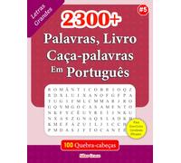 2300+ Palavras, Livro Caça-palavras Em Português: #5: 100 Puzzles e Soluções para o manter Entretido