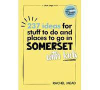 237 Ideas for Stuff to Do and Places to Go in Somerset with Kids