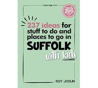 237 Ideas for Stuff to Do and Places to Go in Suffolk with Kids