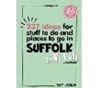 237 Ideas for Stuff to Do and Places to Go in Suffolk with Kids