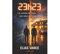 23h23, la version de vous que vous auriez pu devenir: Un thriller psychologique sur l’identité et la mémoire, où chaque réussite efface un souvenir.