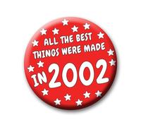 23rd Birthday Badge - 76mm All The Best Things Were Made In 2002 Pin Badge Button Gift Under £5 For Him Or Her