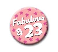 23rd Birthday Badge - 76mm Fabulous & 23 Pin Badge Button Birthday Gift for Her 0227