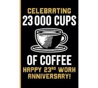 23rd Year Work Anniversary Notebook: 23 Years of Service Award - Journal Funny Notebook Male or Female Boss -Staff Appreciation Gift for Job Milestone of Completing 23 Years of Service