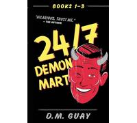 24/7 Demon Mart: Books 1-3 Omnibus: Books 1-3 Omnibus (24/7 Demon Mart Collections)