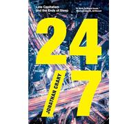 24/7 – Late Capitalism and the Ends of Sleep