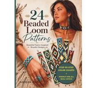 24 Beaded Loom Patterns: Beautiful Native-Inspired Bracelet Designs with Color Charts for Creative Beadwork