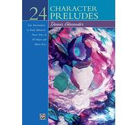 24 Character Preludes: Late Intermediate to Early Advanced Piano Solos in All Major and Minor Keys