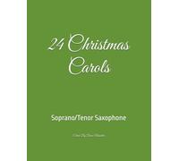 24 Christmas Carols: Soprano/Tenor Saxophone