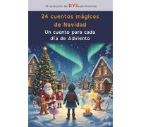 24 cuentos mágicos de Navidad, Un cuento para cada día de Adviento: Para niños con dislexia o dificultades lectoras - Palabras en colores que facilitan una lectura segura y sencilla