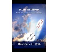 24 Days for Delivery!: Arrival of my grandson after the murder of his father.