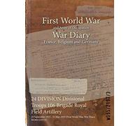 24 DIVISION Divisional Troops 106 Brigade Royal Field Artillery: 29 September 1915 - 31 May 1919 (First World War, War Diary, WO95/2197/3)