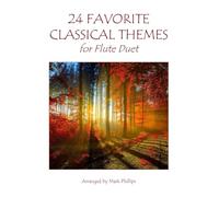 24 Favorite Classical Themes for Flute Duet (Flute Duet Anthology Series)