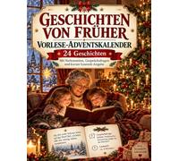 24 Geschichten von früher - Vorlesen im Advent: Der Vorlese-Adventskalender für Senioren | Erinnerungsgeschichten mit Gesprächsfragen und Versen zum ... Schrift | Auch für die Betreuung bei Demenz