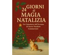24 giorni di magia natalizia: un calendario dell'avvento di storie natalizie commoventi (NEW HORIZONS CHRISTMAS)