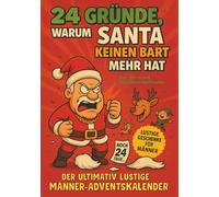 24 Gründe, warum Santa keinen Bart mehr hat: Der ultimativ lustige Männer-Adventskalender I Lustige Geschenke für Männer