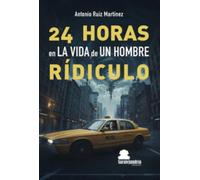 24 HORAS en LA VIDA de UN HOMBRE RIDÍCULO