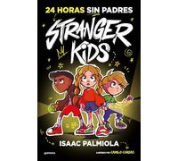 24 Horas Sin Padres / 24 Hours Without Parents. Stranger Kids: 1