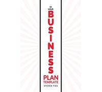 24-Hour Business Plan Template: How to Validate Your Startup Ideas and Plan Your Business Venture