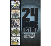 24-Hour History: The Complete Graphic Novel Collection