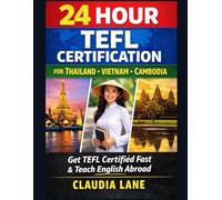 24 Hour TEFL Certification: For Thailand • Vietnam • Cambodia (24 Hour Series)