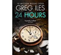 [(24 Hours)] [ By (author) Greg Iles ] [August, 2014]