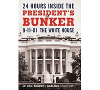 24 Hours Inside the President's Bunker: 9-11-01: The White House