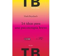 24 Ideas Para Una Psicoterapia Breve: segunda edición (Terapia Breve)