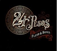 24 Pesos – Flesh And Bones – CD – US Import