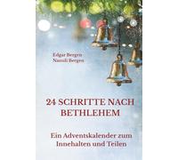 24 Schritte nach Bethlehem: Ein Adventskalender zum Innehalten und Teilen