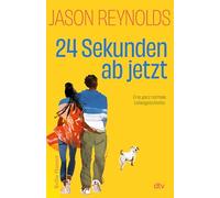 24 Sekunden ab jetzt: Eine ganz normale Liebesgeschichte | »Ein Juwel von einem Buch!« Angie Thomas, Autorin von ›The Hate U Give‹