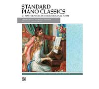 24 Standard Piano Classics: 24 Masterpieces in Their Original Form: Practical Performance Edition (Alfred Masterwork Edition)