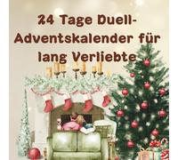 „24 Tage Nähe - Der Adventskalender für Paare, die schon alles erlebt haben … außer diesen Dezember!“ Kleine Schreibspiele, ehrliche Fragen & Momente ... voller Liebe, Erinnerung und neuer Gespräche