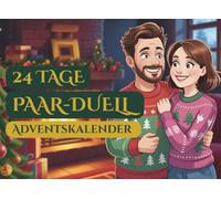 24 Tage Paar Duell: Der Adventskalender mit 24 lustigen Spielen, Rätseln inkl. Liebesaufgaben für mehr Zweisamkeit & eine starke Beziehung