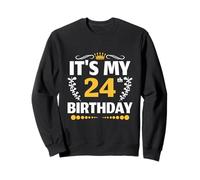 24 Years Man Woman It's My 24th Birthday Sweatshirt