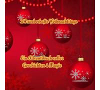 24 zauberhafte Weihnachtstage - Ein Adventsbuch voller Geschichten & Magie: Ein Adventsbuch voller Geschichten & Magie