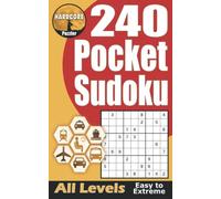 240 Easy to Extreme Pocket Sudoku for Adults: Compact, Convenient, Travel Friendly Size Puzzle Book, Ideal for Those On The Move or Heading on ... Sudoku - Progress Thru the Difficulty Levels)