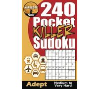 240 Medium to Very Hard Pocket Killer Sudoku for Adults: Compact, Convenient, Travel Friendly Size Puzzle Book, Ideal for Those On The Move or Heading ... Sudoku - Progress Thru the Difficulty Levels)