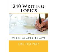 240 Writing Topics: with Sample Essays: Volume 2 (120 Writing Topics)