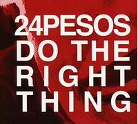 24Pesos - Do The Right Thing