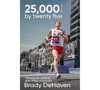 25,000 Miles By 25: Thousands of Runs with Miles of Growth