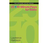 25 10-Minute Plays for Teens (Applause Acting Series)
