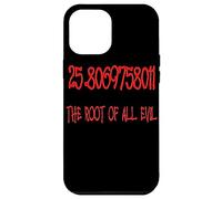 25.806975801 The Root Of All Evil Math Geek Fun Case for iPhone 12 Pro Max