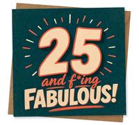 25 and F*ing Fabulous Birthday Card for Age 25, Funny Milestone Birthday Greeting Card for Her or Him