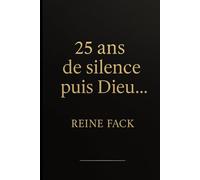 25 ans de silence puis... Dieu