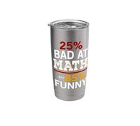 25% Bad at Math But 85% Funny Stainless Steel Insulated Tumbler