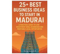 25+ Best Business Ideas to Start in Madurai: A Practical Guide to Low Investment Small Businesses and Profitable Local Opportunities