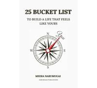25 BUCKET LIST: TO BUILD A LIFE THAT FEELS LIKE YOURS