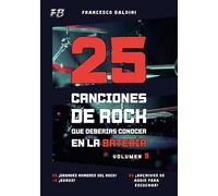 25 CANCIONES DE ROCK QUE DEBERÍAS CONOCER EN LA BATERÍA (Volumen 5): Con partituras originales y batería MIDI inspiradas en los éxitos de cada ... Edition] (SERIE DIDÁCTICA DE BATERÍA ROCK)