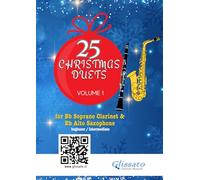 25 Christmas Duets for Bb Clarinet and Eb Alto Saxophone - book 1: for beginners / intermediate (50 Christmas Duets for Bb Clarinet and Eb Alto Saxophone)